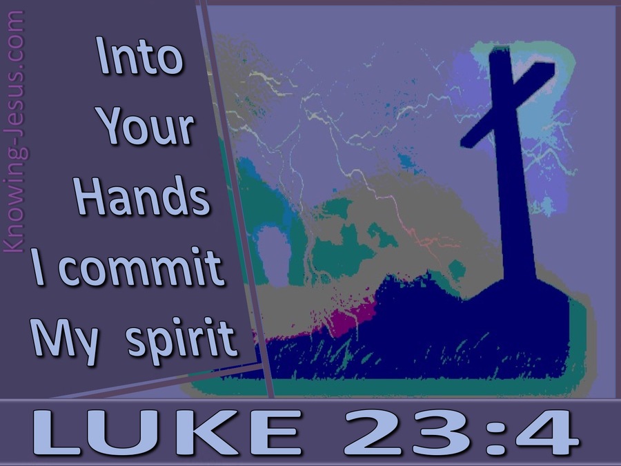 Luke 23:46  Into Your Hands I Commend My Spirit (purple)